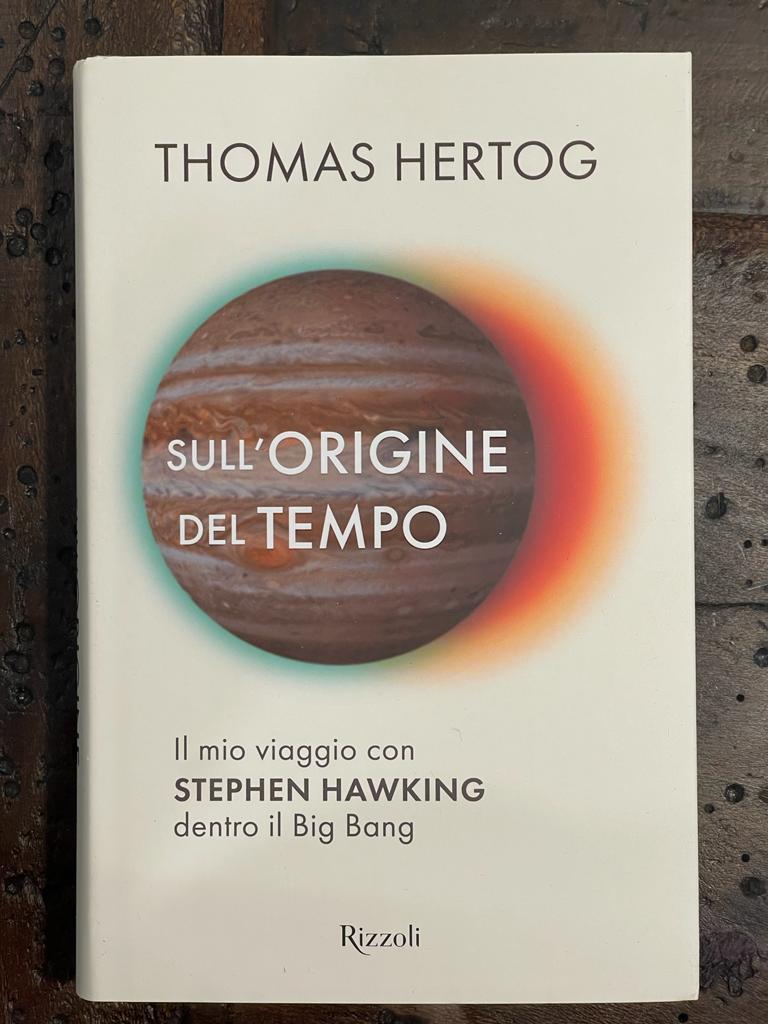sull-origine-del-tempo-il-mio-viaggio-con-stephen-hawking-dentro-il-big-bang