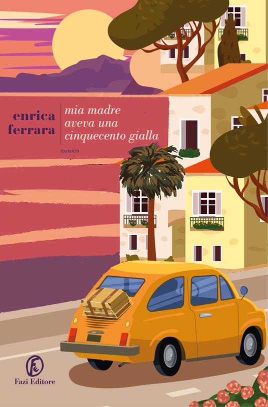 mia-madre-aveva-una-cinquecento-gialla