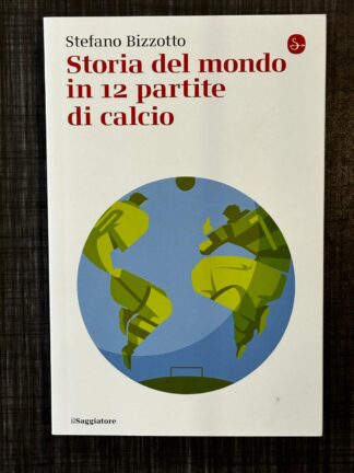 storia-del-mondo-in-dodici-partite-di-calcio