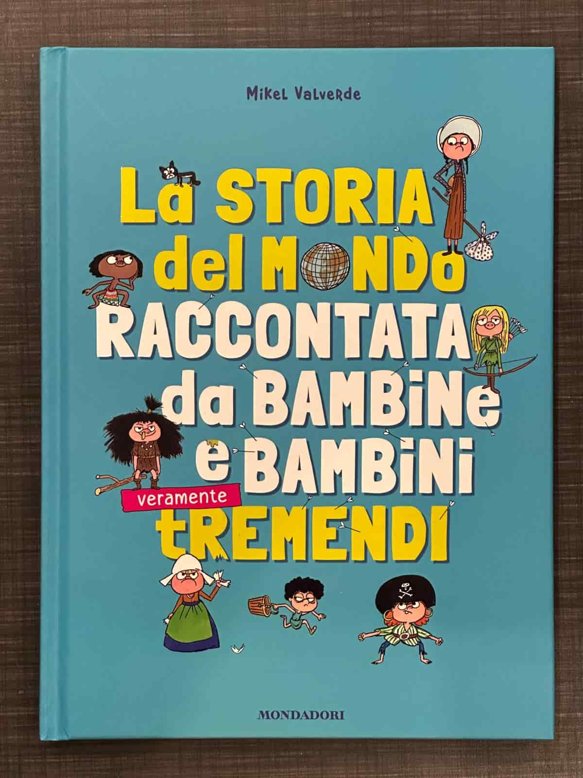 la-storia-del-mondo-raccontata-da-bambine-e-bambini-veramente-tremendi